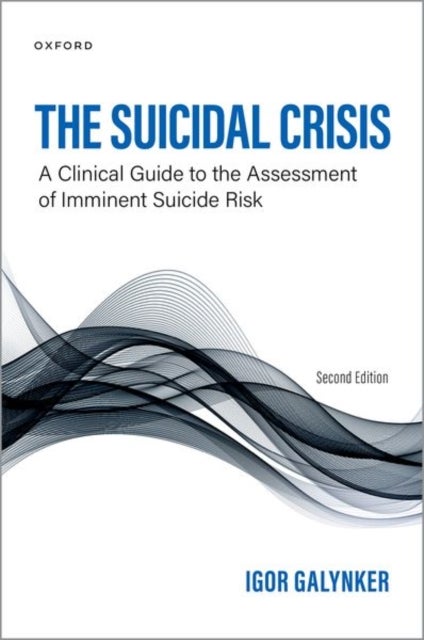 The Suicidal Crisis - Clinical Guide to the Assessment of Imminent Suicide Risk