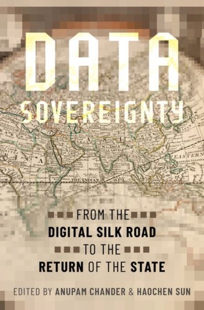 Data Sovereignty - From the Digital Silk Road to the Return of the State