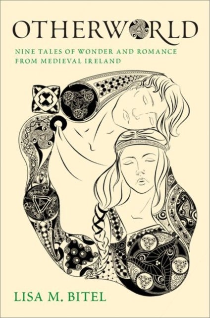 Otherworld - Nine Tales of Wonder and Romance from Medieval Ireland