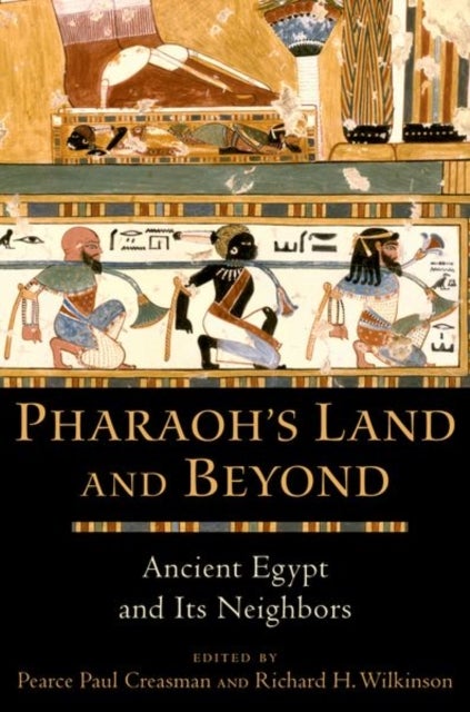 Pharaoh's Land and Beyond - Ancient Egypt and Its Neighbors