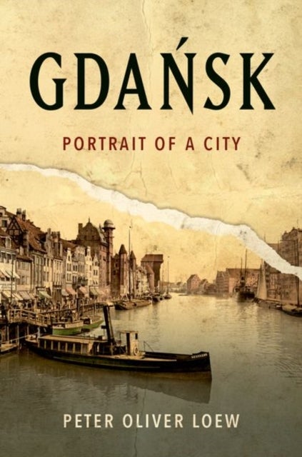 Gdansk - Portrait of a City