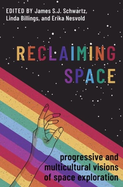 Reclaiming Space - Progressive and Multicultural Visions of Space Exploration