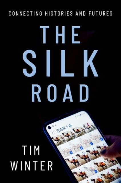 The Silk Road - Connecting Histories and Futures
