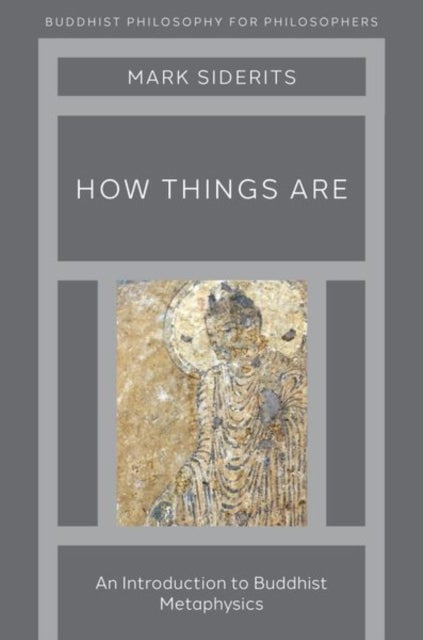 How Things Are - An Introduction to Buddhist Metaphysics