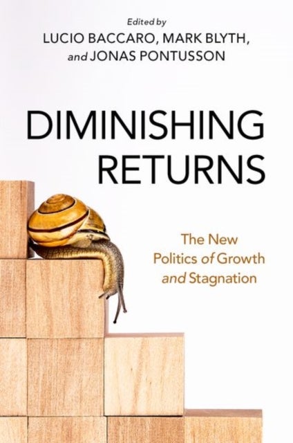 Diminishing Returns - The New Politics of Growth and Stagnation