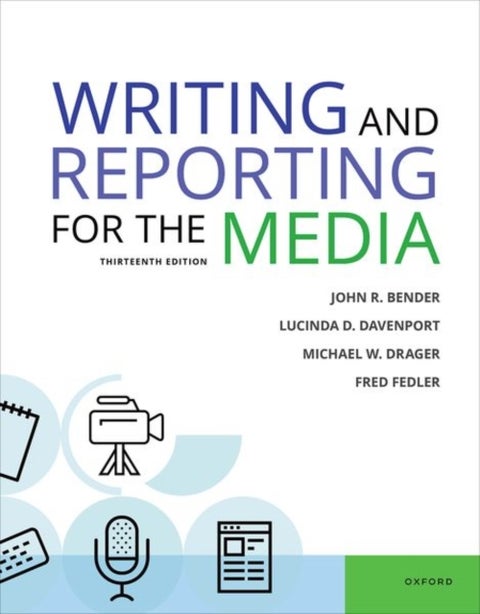 Writing & Reporting for the Media 13e