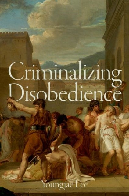 Criminalizing Disobedience