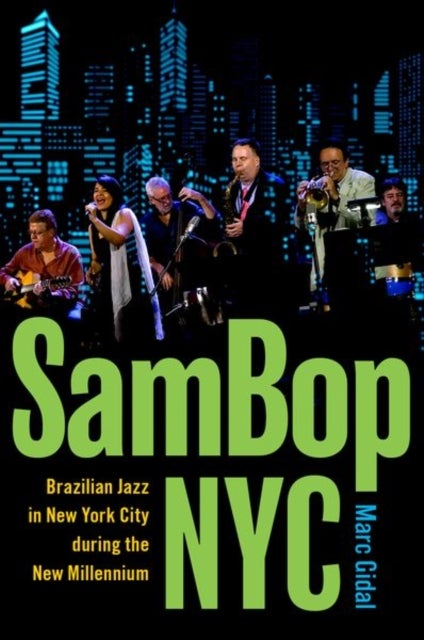 SamBop NYC - Brazilian Jazz in New York City during the New Millennium