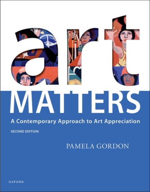 Art Matters - A Contemporary Approach to Art Appreciation