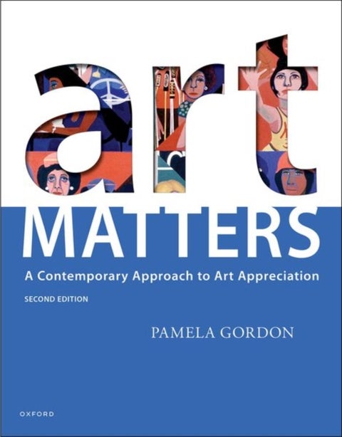 Art Matters - A Contemporary Approach to Art Appreciation