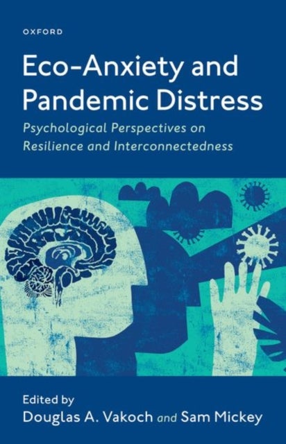 Eco-Anxiety and Pandemic Distress - Psychological Perspectives on Resilience and Interconnectedness