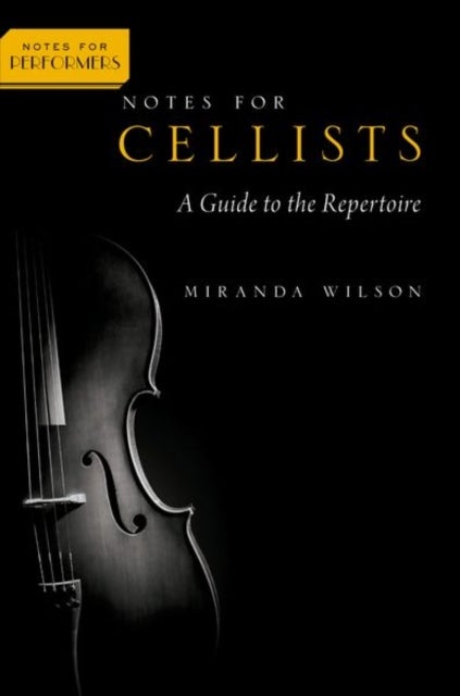 Notes for Cellists - A Guide to the Repertoire