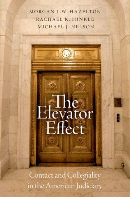 The Elevator Effect - Contact and Collegiality in the American Judiciary
