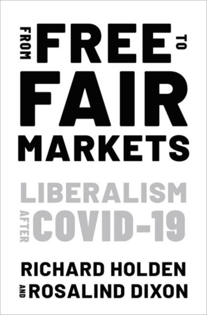 From Free to Fair Markets - Liberalism after Covid