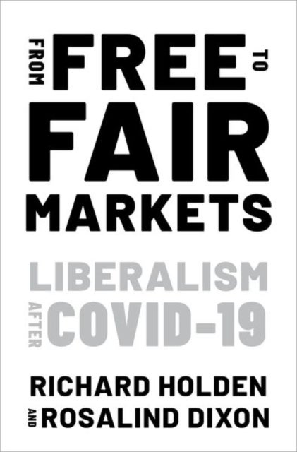 From Free to Fair Markets - Liberalism after Covid