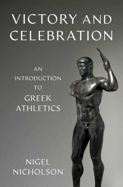 Victory and Celebration - An Introduction to Greek Athletics