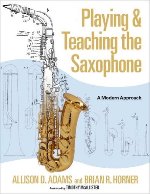 Playing & Teaching the Saxophone - A Modern Approach