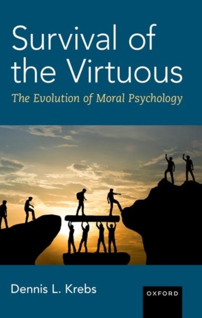 Survival of the Virtuous - The Evolution of Moral Psychology