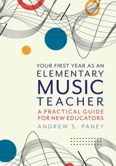 Your First Year as an Elementary Music Teacher - A Practical Guide for New Educators