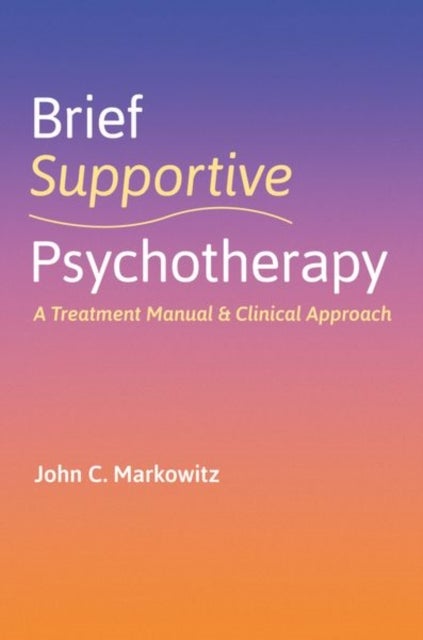 Brief Supportive Psychotherapy - A Treatment Manual and Clinical Approach