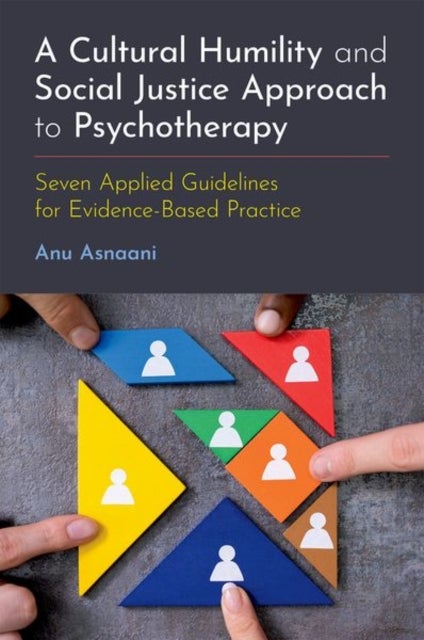 A Cultural Humility and Social Justice Approach to Psychotherapy - Seven Applied Guidelines for Evidence-Based Practice