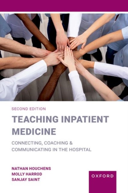 Teaching Inpatient Medicine - Connecting, Coaching, and Communicating in the Hospital