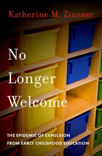 No Longer Welcome - The Epidemic of Expulsion from Early Childhood Education