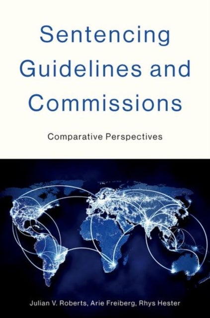 Sentencing Guidelines and Commissions - Comparative Perspectives