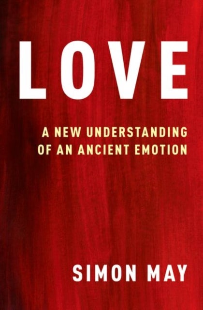 Love - A New Understanding of an Ancient Emotion