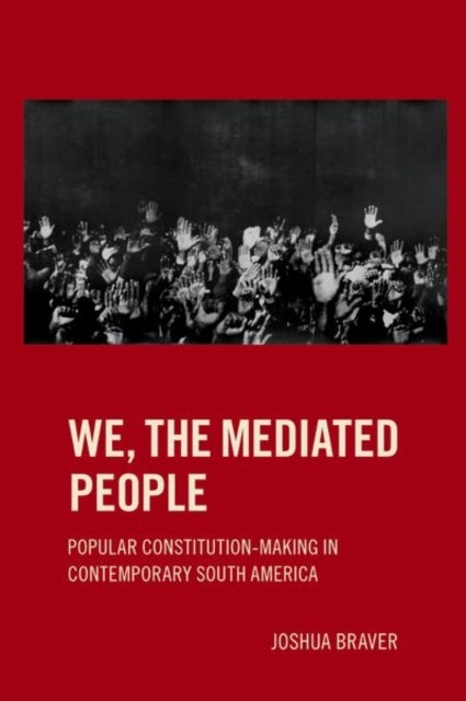 We the Mediated People - Popular Constitution-Making in Contemporary South America