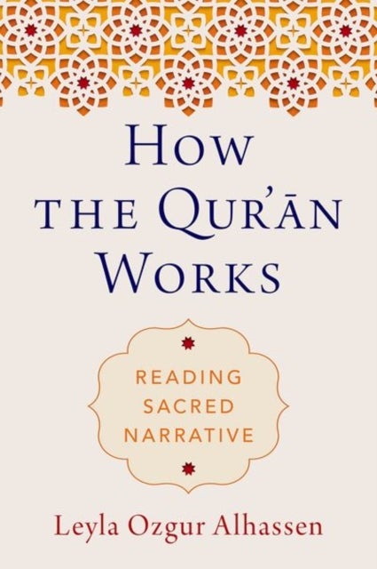 How the Qur'an Works - Reading Sacred Narrative