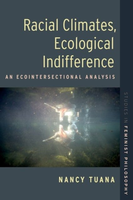Racial Climates, Ecological Indifference - An Ecointersectional Analysis