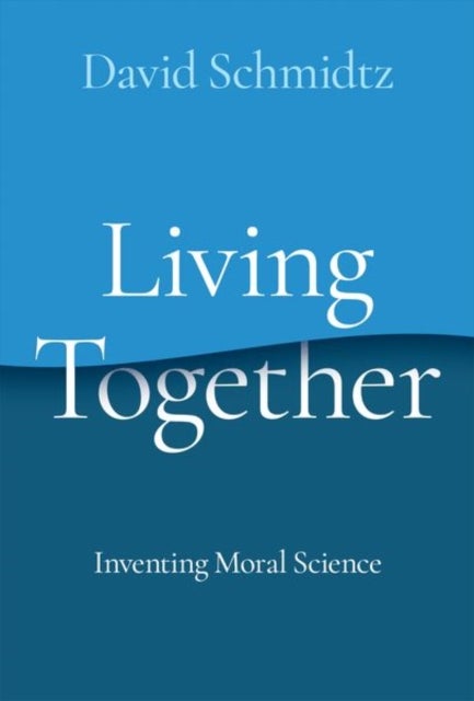 Living Together - Inventing Moral Science
