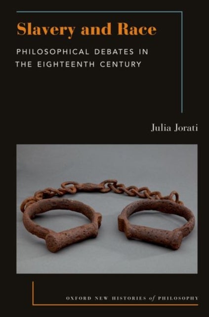 Slavery and Race - Philosophical Debates in the Eighteenth Century