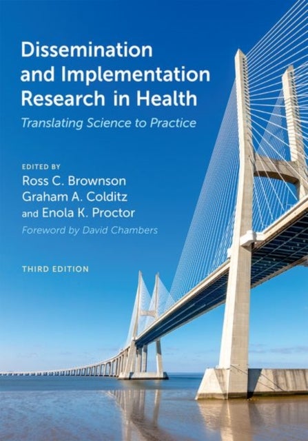 Dissemination and Implementation Research in Health - Translating Science to Practice