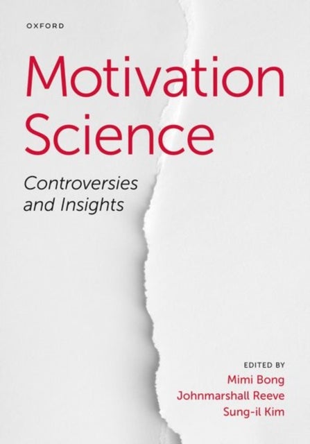 Motivation Science - Controversies and Insights