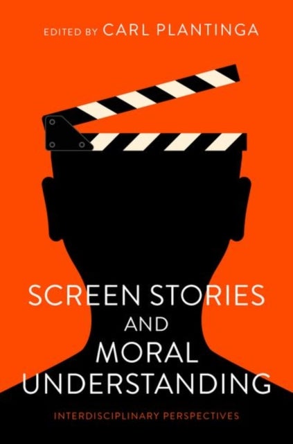 Screen Stories and Moral Understanding - Interdisciplinary Perspectives