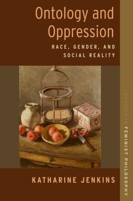 Ontology and Oppression - Race, Gender, and Social Reality