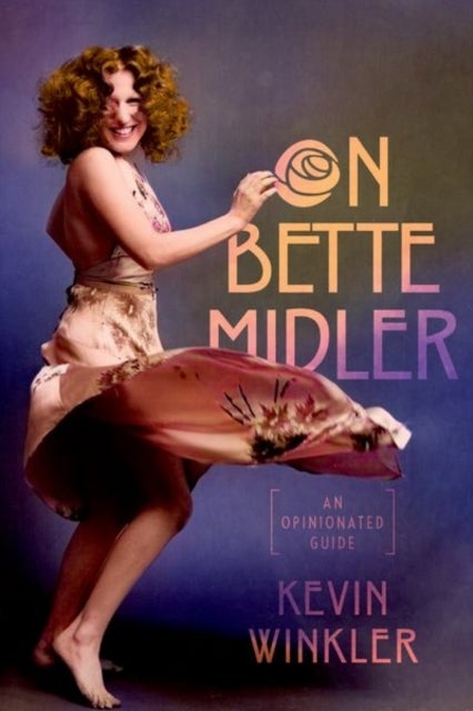 On Bette Midler - An Opinionated Guide