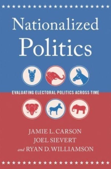 Nationalized Politics - Evaluating Electoral Politics Across Time