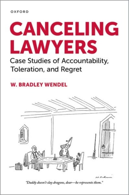 Canceling Lawyers - Case Studies of Accountability, Toleration, and Regret