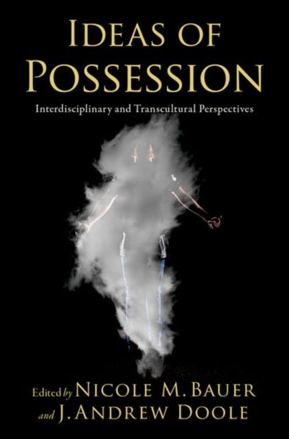 Ideas of Possession - Interdisciplinary and Transcultural Perspectives