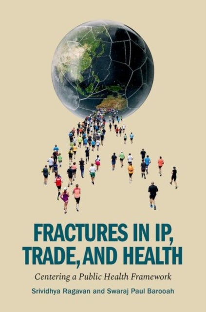 Fractures in IP, Trade, and Health - Centering a Public Health Framework