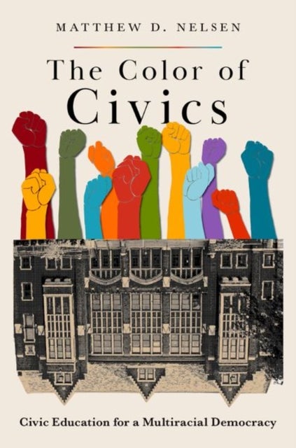 The Color of Civics - Civic Education for a Multiracial Democracy