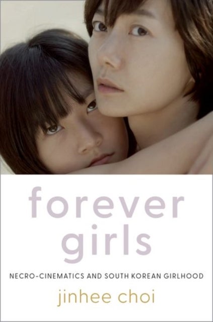 Forever Girls - Necro-Cinematics and South Korean Girlhood