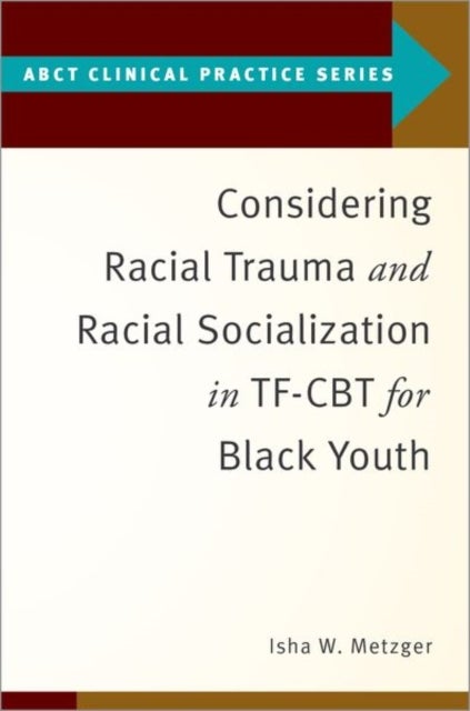 Considering Racial Trauma and Racial Socialization in TF-CBT for Black Youth