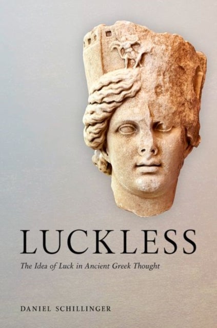 Luckless - The Idea of Luck in Ancient Greek Thought