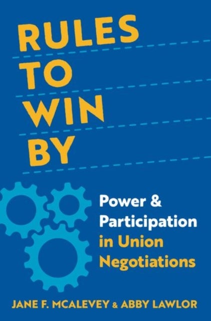 Rules to Win By - Power and Participation in Union Negotiations