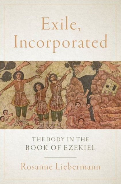 Exile, Incorporated - The Body in the Book of Ezekiel