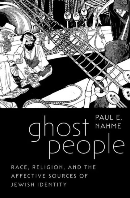 Ghost People - Race, Religion, and the Affective Sources of Jewish Identity